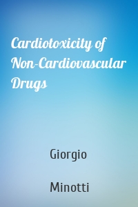 Cardiotoxicity of Non-Cardiovascular Drugs