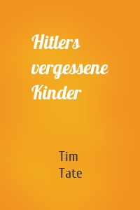 Hitlers vergessene Kinder