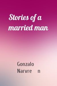 Stories of a married man