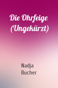 Die Ohrfeige (Ungekürzt)