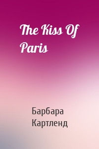 The Kiss Of Paris