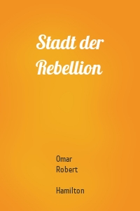 Stadt der Rebellion