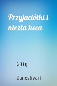 Przyjaciółki i niezła heca