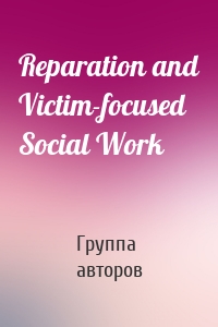 Reparation and Victim-focused Social Work