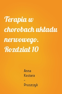 Terapia w chorobach układu nerwowego. Rozdział 10