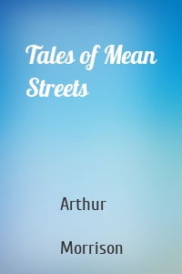 Tales of Mean Streets