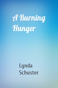 A Burning Hunger