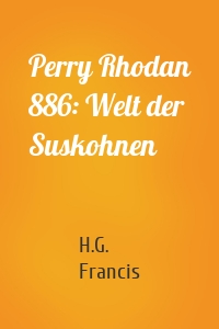 Perry Rhodan 886: Welt der Suskohnen