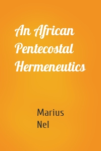 An African Pentecostal Hermeneutics