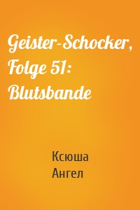 Geister-Schocker, Folge 51: Blutsbande