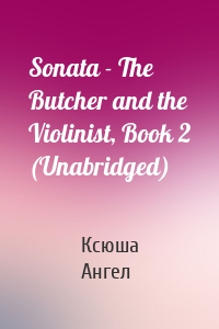 Sonata - The Butcher and the Violinist, Book 2 (Unabridged)