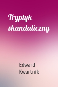 Tryptyk skandaliczny