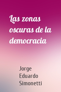 Las zonas oscuras de la democracia