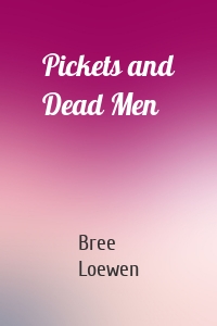 Pickets and Dead Men