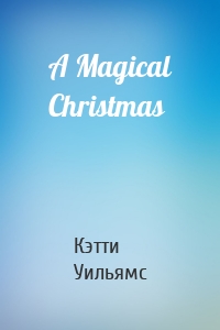 A Magical Christmas
