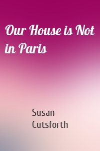 Our House is Not in Paris