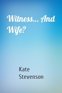 Witness… And Wife?