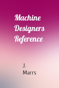 Machine Designers Reference