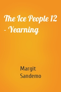 The Ice People 12 - Yearning