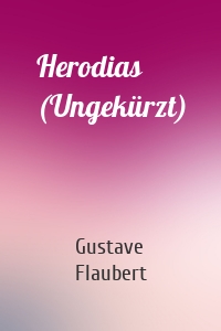 Herodias (Ungekürzt)