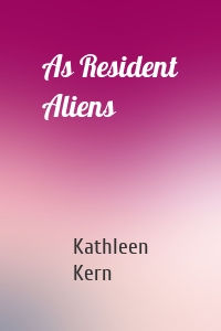 As Resident Aliens