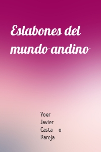 Eslabones del mundo andino