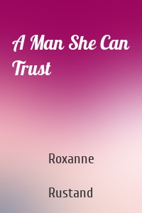 A Man She Can Trust