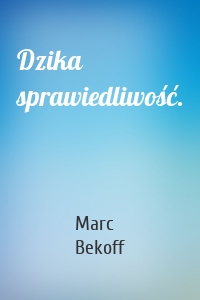 Dzika sprawiedliwość.