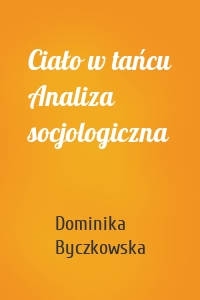 Ciało w tańcu Analiza socjologiczna