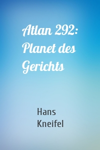 Atlan 292: Planet des Gerichts