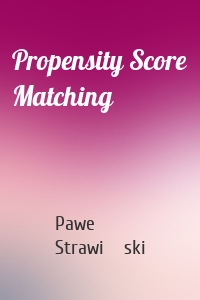 Propensity Score Matching
