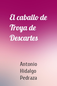 El caballo de Troya de Descartes