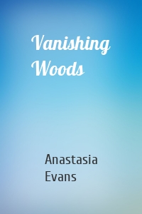 Vanishing Woods