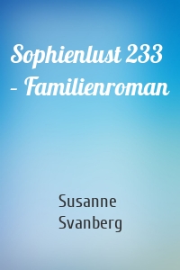 Sophienlust 233 – Familienroman