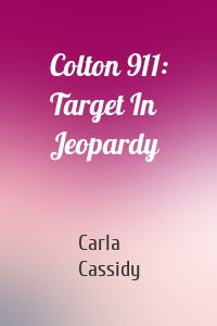 Colton 911: Target In Jeopardy
