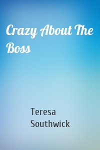 Crazy About The Boss