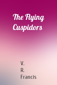 The Flying Cuspidors