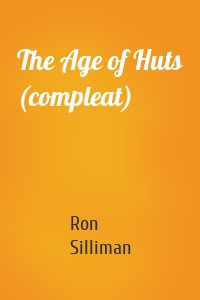 The Age of Huts (compleat)
