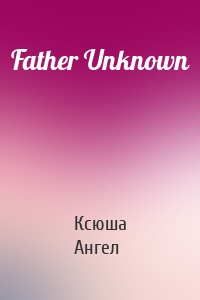 Father Unknown