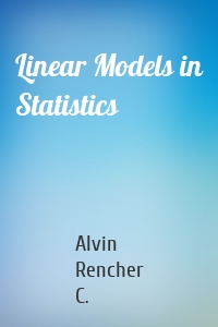 Linear Models in Statistics