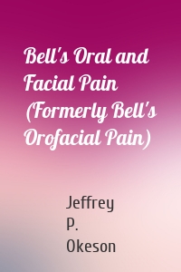 Bell's Oral and Facial Pain (Formerly Bell's Orofacial Pain)