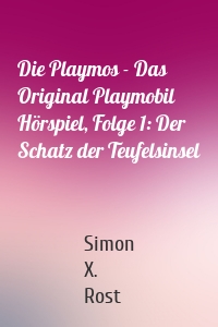 Die Playmos - Das Original Playmobil Hörspiel, Folge 1: Der Schatz der Teufelsinsel