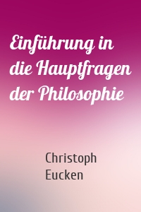 Einführung in die Hauptfragen der Philosophie