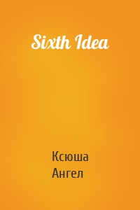 Sixth Idea