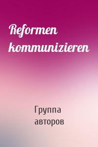 Reformen kommunizieren