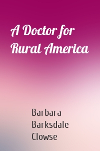 A Doctor for Rural America
