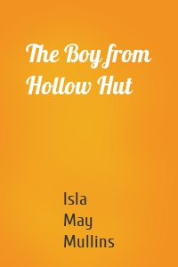 The Boy from Hollow Hut
