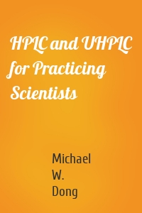 HPLC and UHPLC for Practicing Scientists