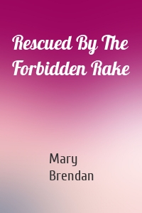 Rescued By The Forbidden Rake