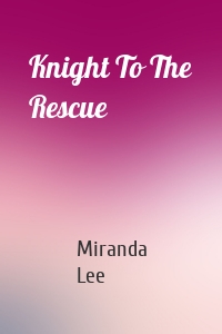 Knight To The Rescue
